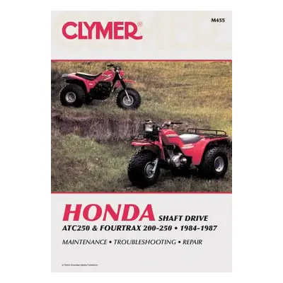 "Honda ATC250 & Fourtrax 200-250 (1984-1987) Service Repair Manual" - "" ("Haynes Publishing")