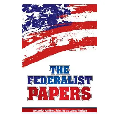 "The Federalist Papers" - "" ("Hamilton Alexander")