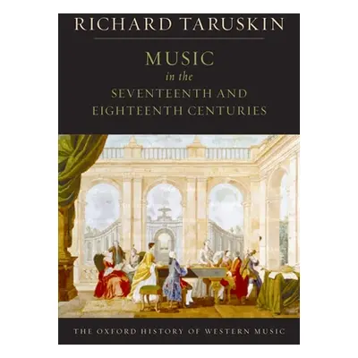 "Music in the Seventeenth and Eighteenth Centuries: The Oxford History of Western Music" - "" ("