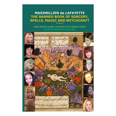 "Volume II. THE BANNED BOOK OF SORCERY, SPELLS, MAGIC AND WITCHCRAFT" - "" ("De Lafayette Maximi