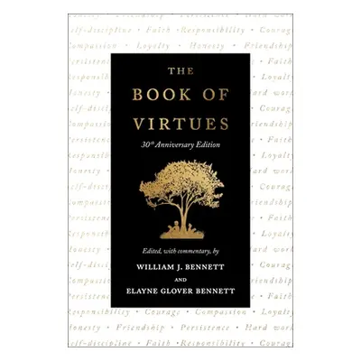 "The Book of Virtues: 30th Anniversary Edition" - "" ("Bennett William J.")