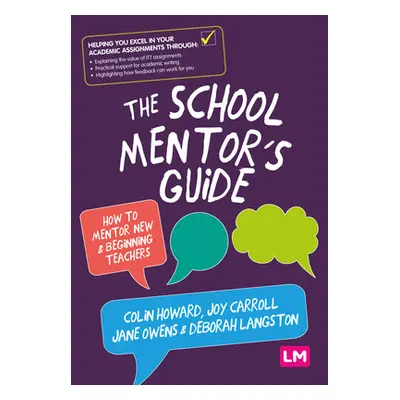 "The School Mentor's Guide: How to Mentor New and Beginning Teachers" - "" ("Howard Colin")