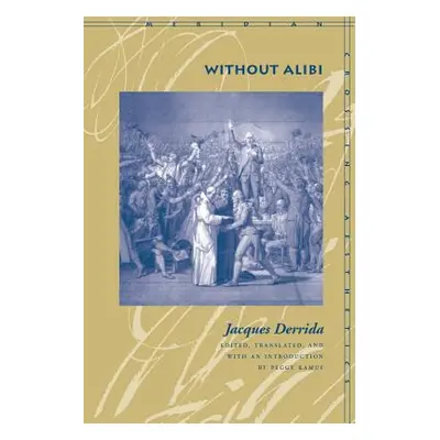 "Without Alibi" - "" ("Derrida Jacques")