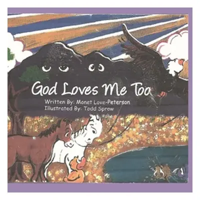 "God Loves Me Too!" - "" ("Love-Peterson Monet")