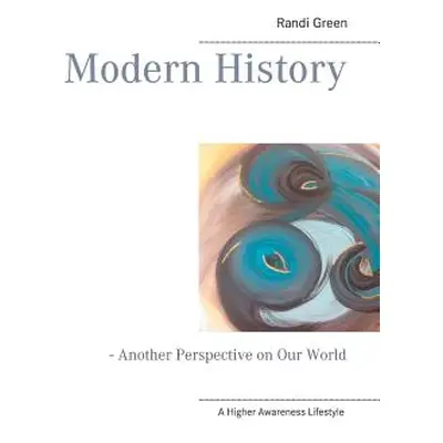 "Modern History: - Another Perspective on Our World" - "" ("Green Randi")