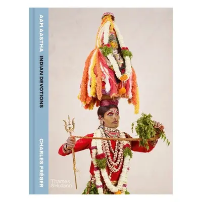 "Aam Aastha: Indian Devotions" - "" ("Frger Charles")