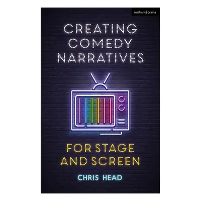 "Creating Comedy Narratives for Stage and Screen" - "" ("Head Chris")