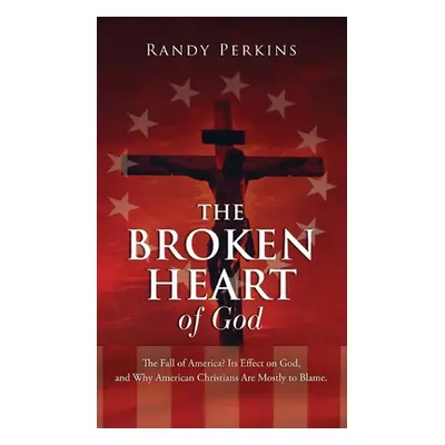 "The Broken Heart of God" - "" ("Perkins Randy")