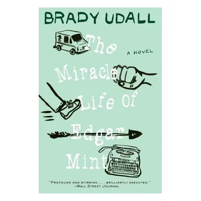 "The Miracle Life of Edgar Mint" - "" ("Udall Brady")