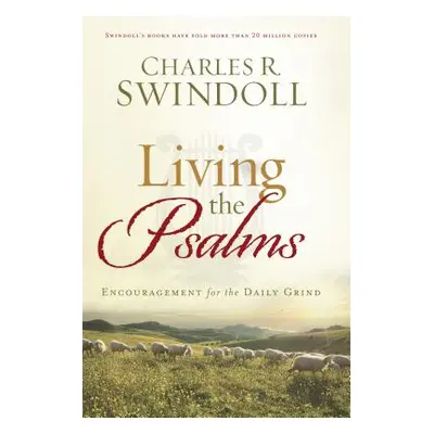 "Living the Psalms" - "" ("Swindoll Charles R.")