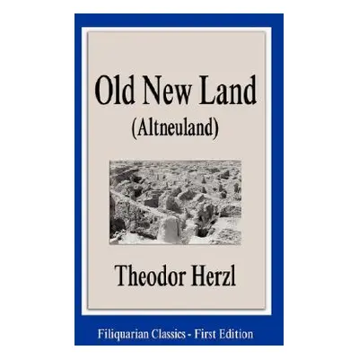 "Old New Land (Altneuland)" - "" ("Herzl Theodor")