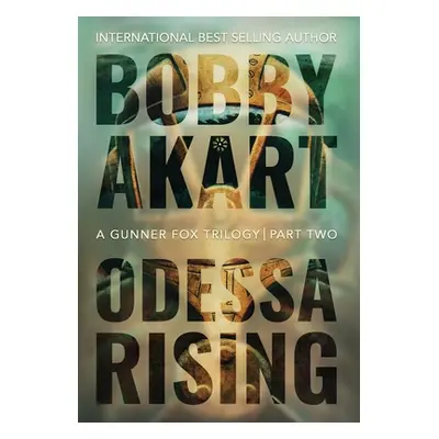 "Odessa Rising: A Terrorism Thriller" - "" ("Akart Bobby")