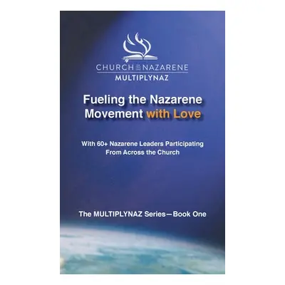 "Fueling the Nazarene Movement with Love" - "" ("McKain Larry")