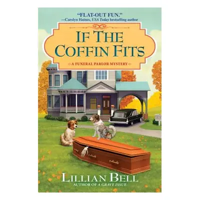 "If the Coffin Fits: A Funeral Parlor Mystery" - "" ("Bell Lillian")