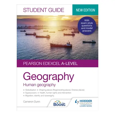 "Pearson Edexcel A-level Geography Student Guide 2: Human Geography" - "" ("Dunn Cameron")