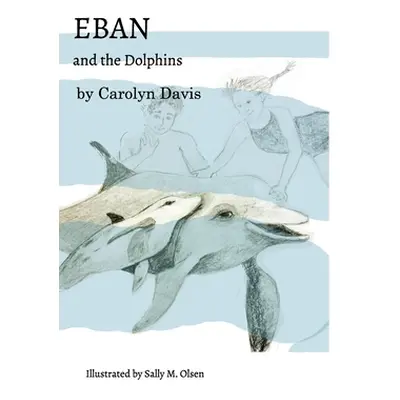 "Eban and the Dolphins" - "" ("Davis Carolyn")