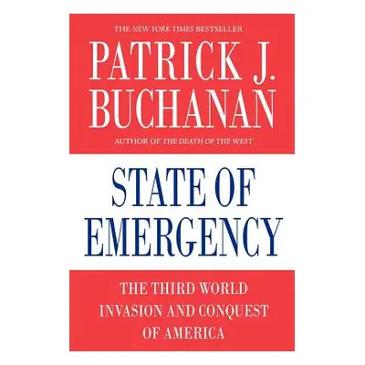 "State of Emergency: The Third World Invasion and Conquest of America" - "" ("Buchanan Patrick J