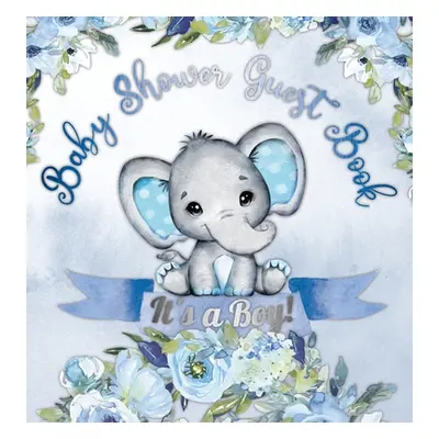 "It's a Boy! Baby Shower Guest Book: Elephant & Blue Floral Alternative Theme, Wishes to Baby an