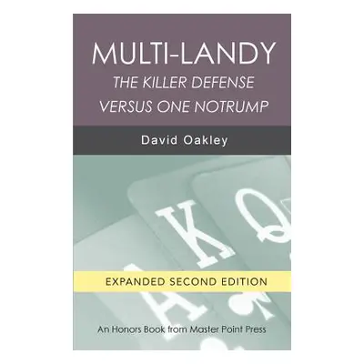 "Multi-Landy Second Edition: The Killer Defense Versus One Notrump" - "" ("Oakley David")