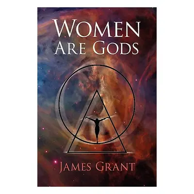 "Women Are Gods" - "" ("Grant James")