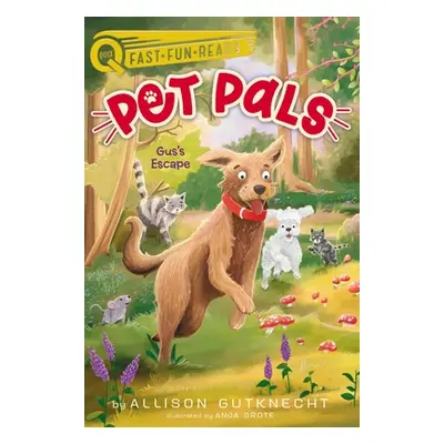 "Gus's Escape: Pet Pals 4" - "" ("Gutknecht Allison")