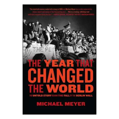 "The Year That Changed the World: The Untold Story Behind the Fall of the Berlin Wall" - "" ("Me