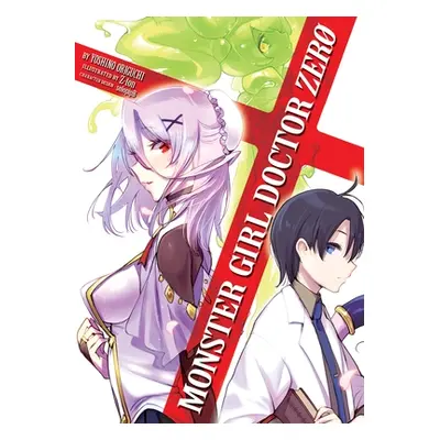 "Monster Girl Doctor Zero (Light Novel)" - "" ("Origuchi Yoshino")