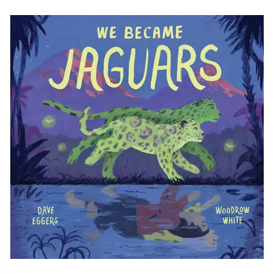 "We Became Jaguars" - "" ("Eggers Dave")