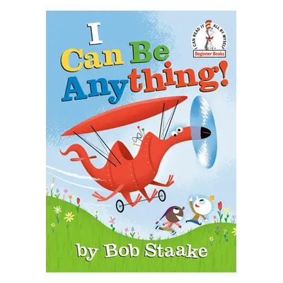 "I Can Be Anything!" - "" ("Staake Bob")