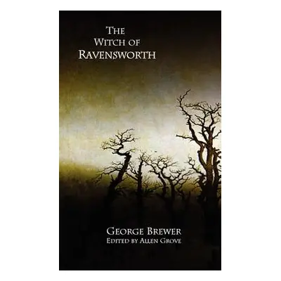 "The Witch of Ravensworth" - "" ("Brewer George")