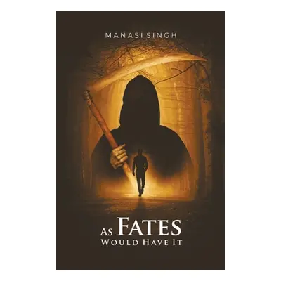 "As Fates Would Have it" - "" ("Singh Manasi")