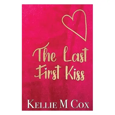 "The Last First Kiss" - "" ("Cox Kellie M.")