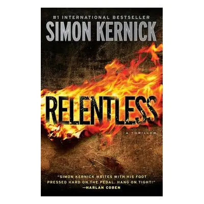 "Relentless: A Thriller" - "" ("Kernick Simon")