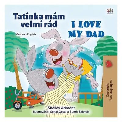 "I Love My Dad (Czech English Bilingual Children's Book)" - "" ("Admont Shelley")