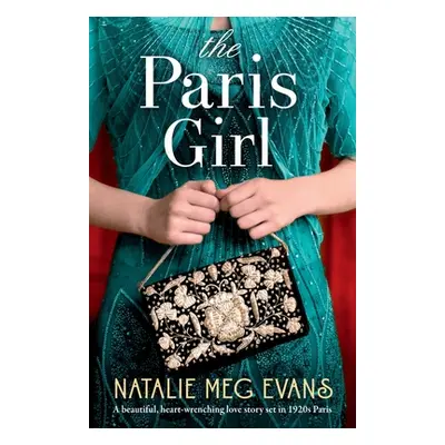 "The Paris Girl: A beautiful, heart-wrenching love story set in 1920s Paris" - "" ("Meg Evans Na