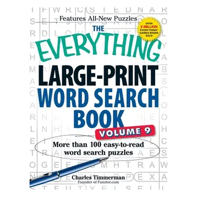 "The Everything Large-Print Word Search Book, Volume 9: More Than 100 Easy-To-Read Word Search P