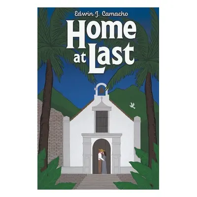 "Home at Last" - "" ("Camacho Edwin J.")