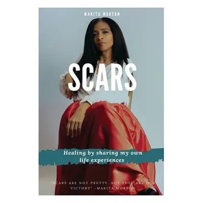 "Scars: Healing by sharing my own life experiences" - "" ("Morton Makita")