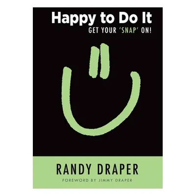 "Happy to Do It: Get Your 'Snap' On!" - "" ("Draper Randy")