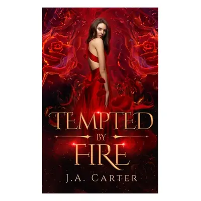 "Tempted by Fire: A Paranormal Vampire Romance" - "" ("Carter J. A.")