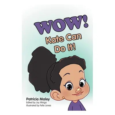 "WOW! Kate Can Do It!" - "" ("Maley Patricia")