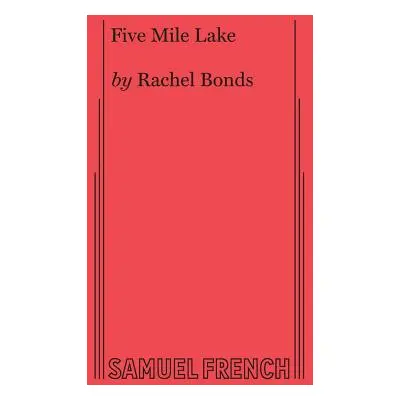 "Five Mile Lake" - "" ("Bonds Rachel")