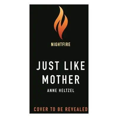 "Just Like Mother" - "" ("Heltzel Anne")