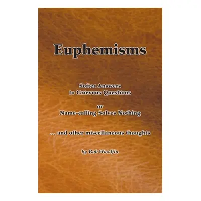 "Euphemisms" - "" ("Woodfin Rob")