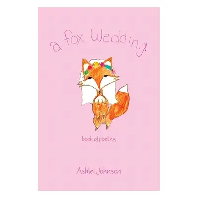 "A Fox Wedding" - "" ("Johnson Ashlei")