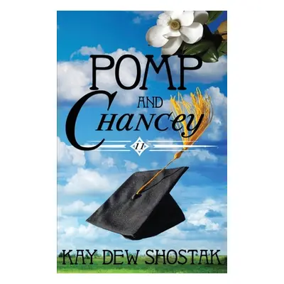 "Pomp and Chancey" - "" ("Shostak Kay Dew")