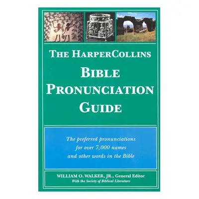 "The HarperCollins Bible Pronunciation Guide" - "" ("Walker William O.")