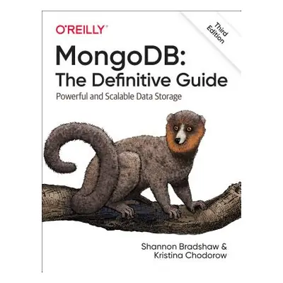 "Mongodb: The Definitive Guide: Powerful and Scalable Data Storage" - "" ("Bradshaw Shannon")