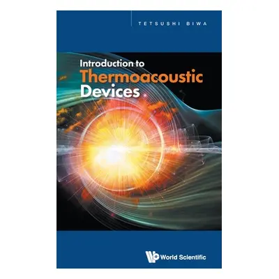 "Introduction to Thermoacoustic Devices" - "" ("Biwa Tetsushi")