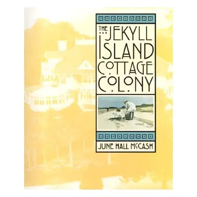 "The Jekyll Island Cottage Colony" - "" ("McCash June Hall")